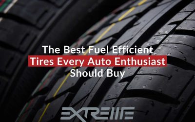 The Best Fuel Efficient Tires Every Auto Enthusiast Should Buy