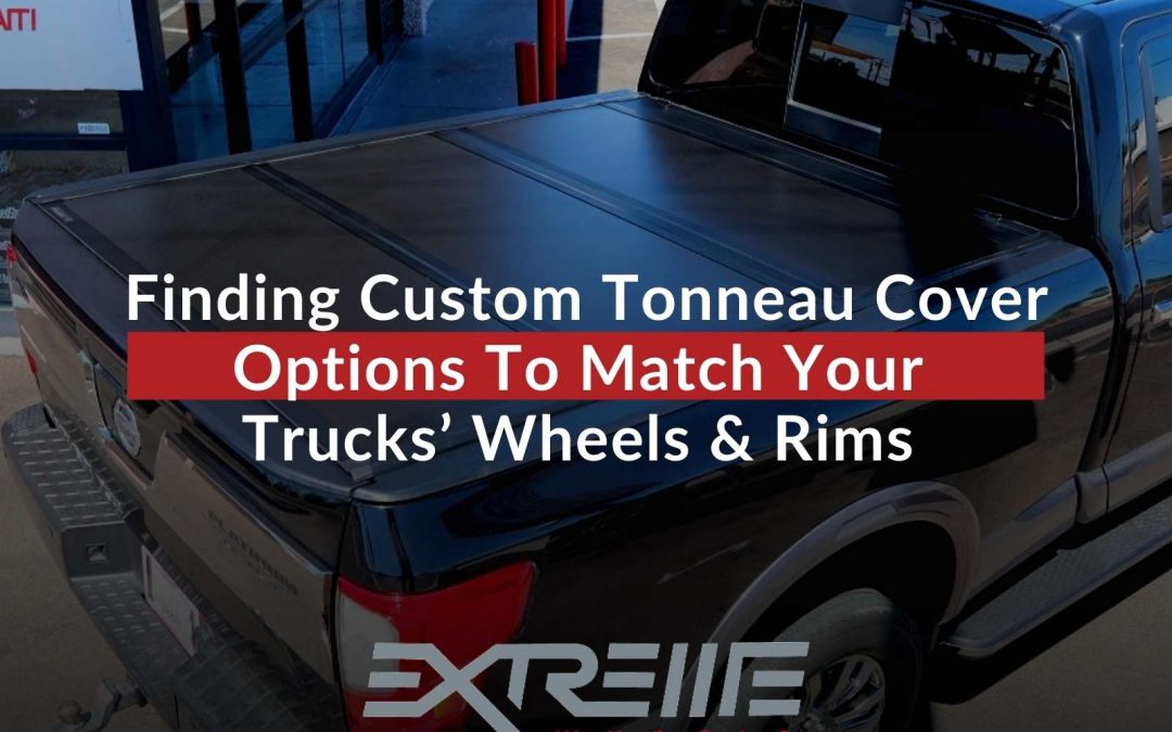 Finding Custom Tonneau Cover Options To Match Your Trucks’ Wheels & Rims